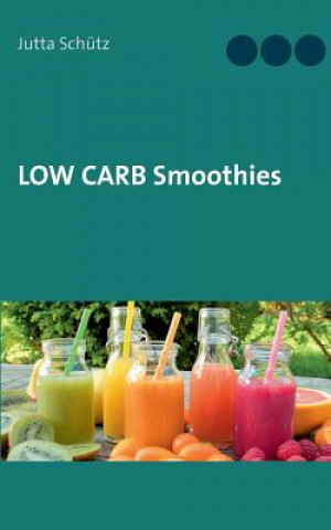 Kniha Low Carb Smoothies Jutta Schutz