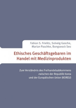 Könyv Ethisches Geschäftsgebaren im Handel mit Medizinprodukten Fabian S. Frielitz