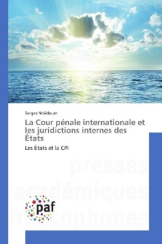 Carte La Cour pénale internationale et les juridictions internes des États Serges Ndédoum