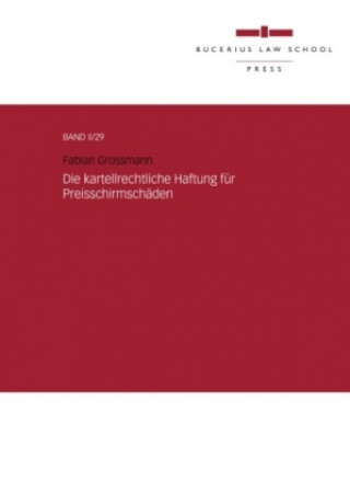 Książka Die kartellrechtliche Haftung für Preisschirmschäden Fabian Grossmann