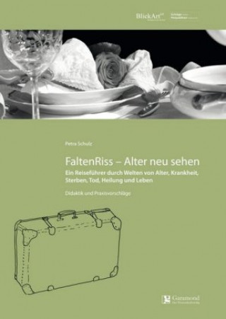 Kniha FaltenRiss - Alter neu sehen Petra Schulz
