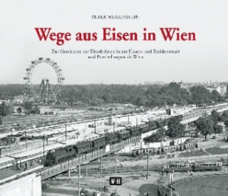 Carte Wege aus Eisen in Wien Peter Wegenstein
