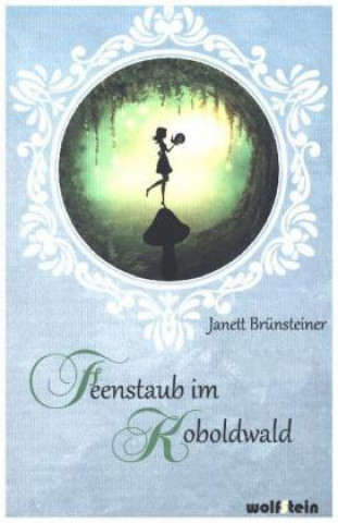 Knjiga Feenstaub im Koboldwald Janett Brünsteiner