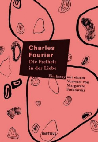 Kniha Die Freiheit in der Liebe Charles Fourier