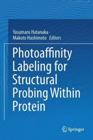 Книга Photoaffinity Labeling for Structural Probing Within Protein Yasumaru Hatanaka