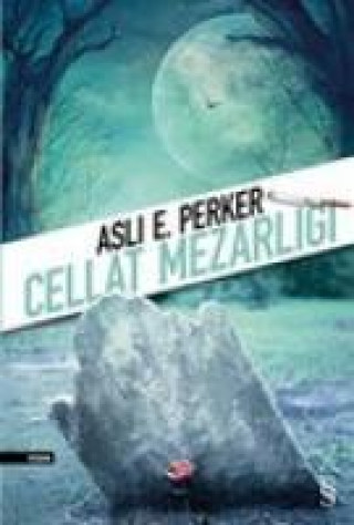 Kniha Cellat Mezarligi Asli E. Perker