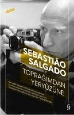 Knjiga Topragimdan Yeryüzüne Sebastiao Salgado