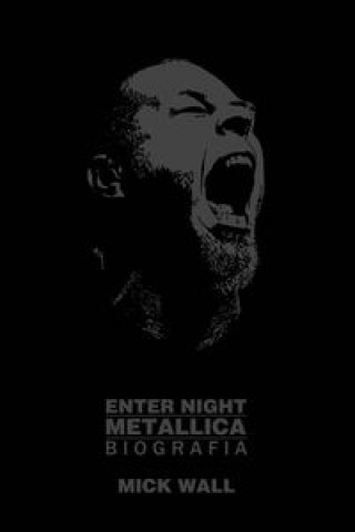 Könyv Metallica - Enter Night Mick Wall