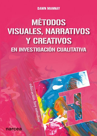 Kniha Métodos visuales, narrativos y creativos en investigación cualitativa DAWN MANNAY