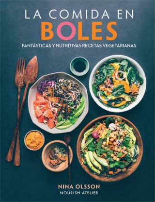 Kniha LA COMIDA EN BOLES: Fantásticas y nutritivas recetas vegetarianas NINA OLSSON
