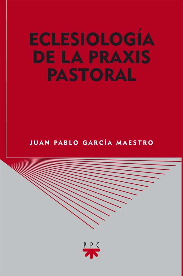 Kniha Eclesiología de la praxis pastoral Juan Pablo García Maestro