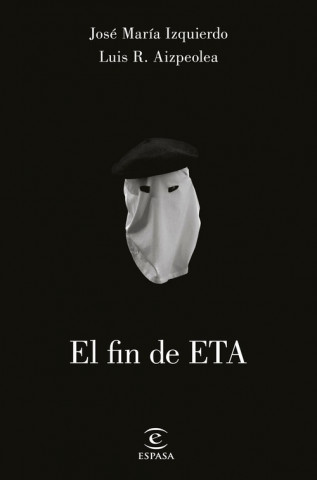Kniha El fin de ETA JOSE MARIA IZQUIERDO