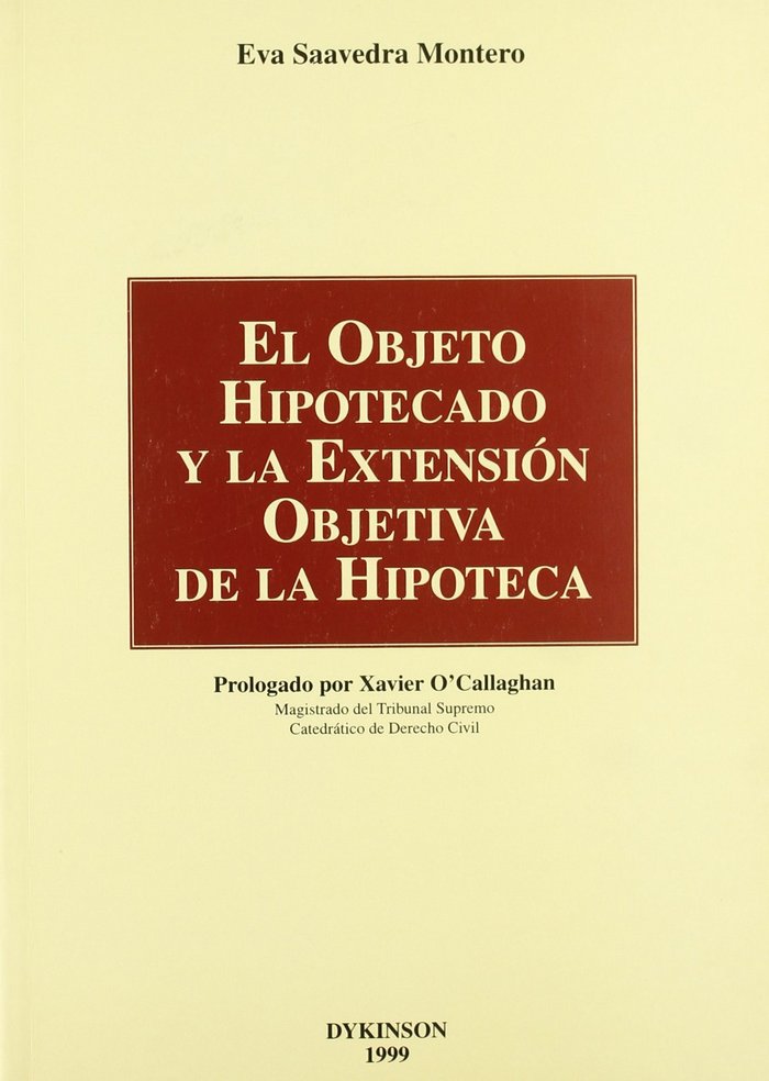 Carte El objeto hipotecado y la extensión objetiva de la hipoteca Eva Saavedra Montero