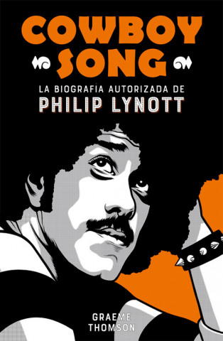 Kniha Cowboy song : la biografía autorizada de Philip Lynott GRAEME THOMSON
