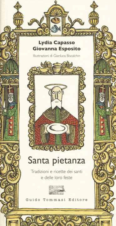 Kniha Santa pietanza. Tradizioni e ricette dei santi e delle loro feste Lydia Capasso