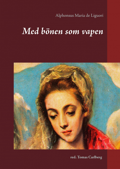 Kniha Med bönen som vapen Alphonsus Maria de Liguori