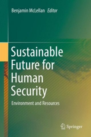 Könyv Sustainable Future for Human Security Benjamin McLellan