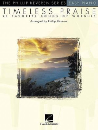 Könyv Timeless Praise: Easy Piano Phillip Keveren