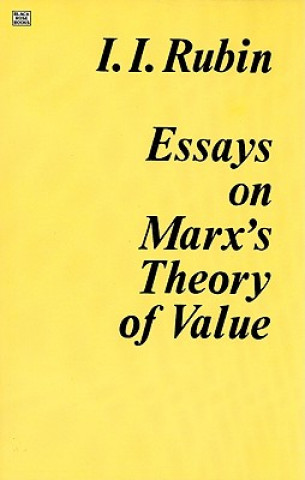 Carte Essays on Marx's Theory of Value Isaak Illich Rubin