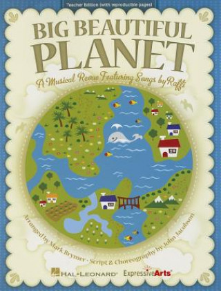 Книга Big Beautiful Planet: A Musical Revue Featuring Songs by Raffi Mark Brymer