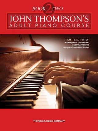 Kniha John Thompson's Adult Piano Course - Book 2: Later Elementary to Early Intermediate Level John Thompson