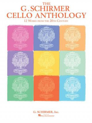 Carte The G. Schirmer Cello Anthology: 12 Works from the 20th Century Cello and Piano & Solo Cello Hal Leonard Corp