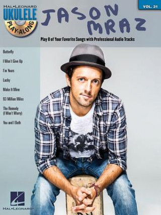 Kniha Jason Mraz: Ukulele Play-Along Volume 31 Jason Mraz