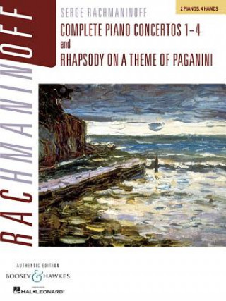 Książka Rachmaninoff: Complete Piano Concertos 1-4 and Rhapsody on a Theme of Paganini, Authentic Edition: 2 Pianos, 4 Hands Serge Rachmaninoff