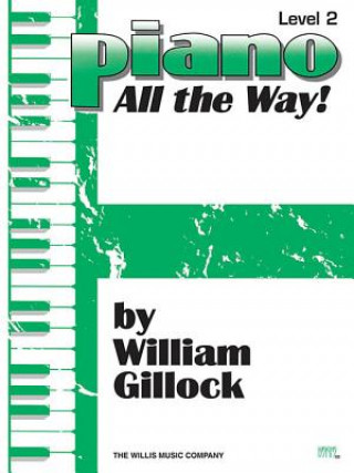 Kniha Piano All the Way!, Level 2 William Gillock