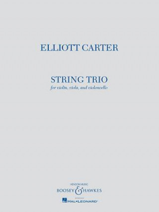 Kniha String Trio: Violin, Viola, and Violoncello Elliott Carter