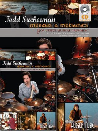 Kniha Todd Sucherman - Methods & Mechanics: For Useful Musical Drumming Todd Sucherman