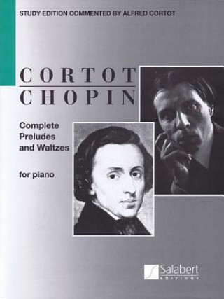 Könyv Complete Preludes and Waltzes for Piano: Ed. Alfred Cortot Frederic Chopin