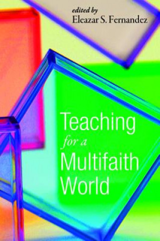 Libro Teaching for a Multifaith World Eleazar S. Fernandez