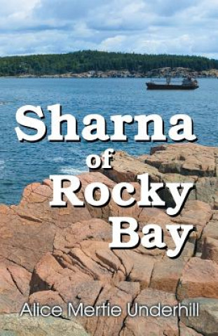 Livre Sharna of Rocky Bay Alice Mertie Underhill