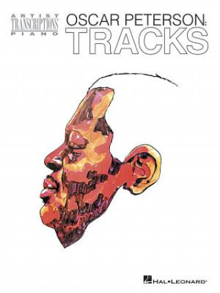 Carte Oscar Peterson: Tracks Hal Leonard Publishing Corporation
