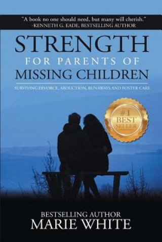 Könyv Strength for Parents of Missing Children Marie White