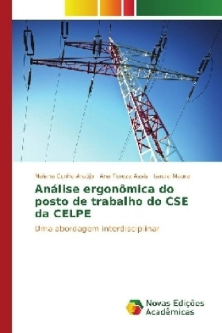 Kniha Análise ergonômica do posto de trabalho do CSE da CELPE Maiana Cunha Araújo