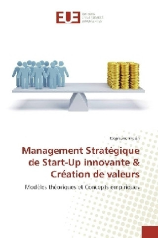 Buch Management Stratégique de Start-Up innovante & Création de valeurs Stephane Brosia