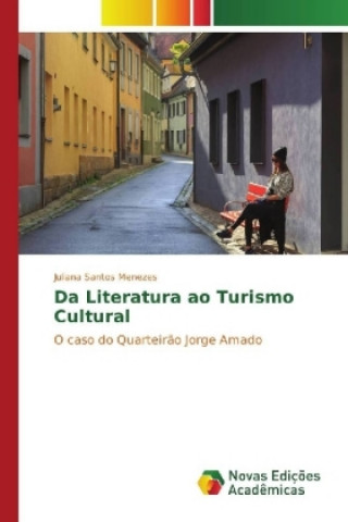 Kniha Da Literatura ao Turismo Cultural Juliana Santos Menezes
