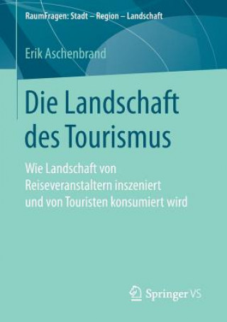 Книга Die Landschaft Des Tourismus Erik Aschenbrand