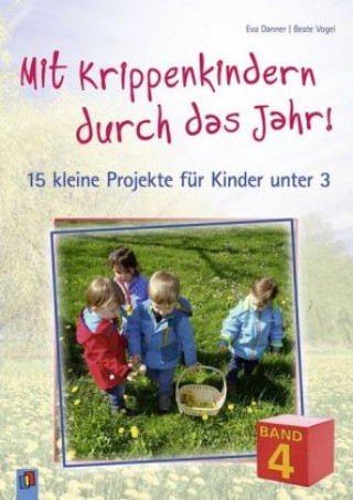 Könyv Mit Krippenkindern durch das Jahr! - Band 4 Eva Danner