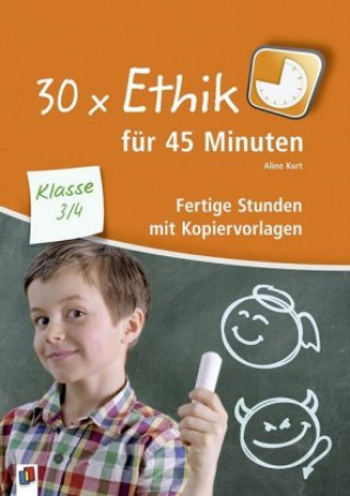Книга 30 x Ethik für 45 Minuten - Klasse 3/4 Aline Kurt