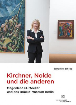 Kniha Kirchner, Nolde und die Anderen Bernadette Schoog