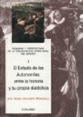 Buch El estado de las autonomias, entre la historia y su propia dialéctica José María . . . [et al. ] Souvirón Morenilla