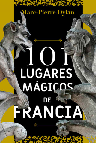 Könyv 101 LUGARES MAGICOS DE FRANCIA MARC PIERRE DYLAN