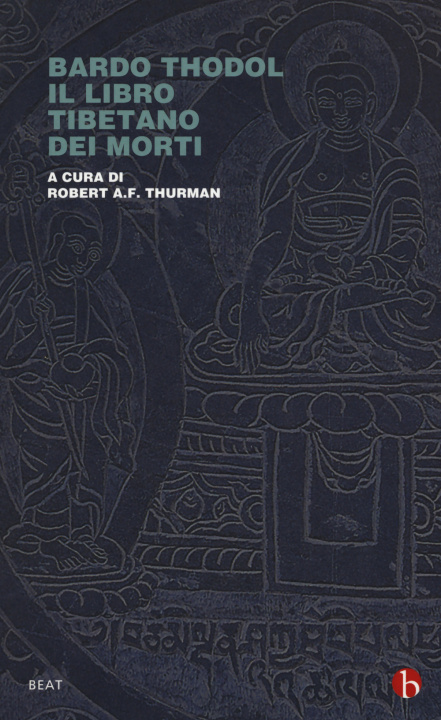 Carte Bardo Thodol. Il libro tibetano dei morti R. Thurman