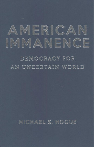 Könyv American Immanence Michael S. Hogue