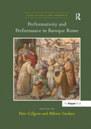 Könyv Performativity and Performance in Baroque Rome 