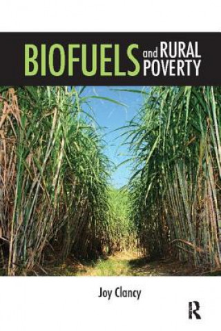 Kniha Biofuels and Rural Poverty CLANCY