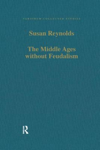 Könyv Middle Ages without Feudalism Reynolds